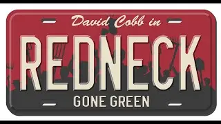 Redneck Gone Green: What is to be done?