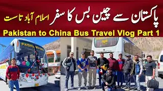 Pakistan to China Bus Travel Vlog Part 1: Islamabad to Sost 🚌🏔️ | Detailed Review @PKBUSES