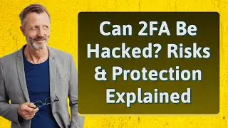Can 2FA Be Hacked? Risks & Protection Explained
