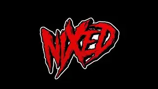 Nixed - Revenge