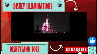 DISNEY ILLUMINATIONS DISNEYLAND PARIS DISNEYLANDPARK 2025