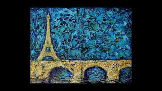 Eiffel tower bridge Demo Art with Palette Knife Acrylics Colors #3 /Tchaikovsky - Waltz of Flowers