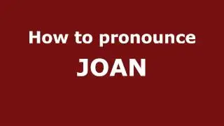 Как произносится JOAN по-испански - PronounceNames.com