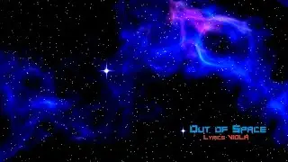 Out of Space    Lyrics Viola
