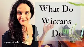 What Do Wiccans Do?