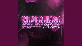 SUPER HERO (Remix)
