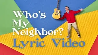 Who&rsquo;s My Neighbor? by Josh Wilson - Lyric Video