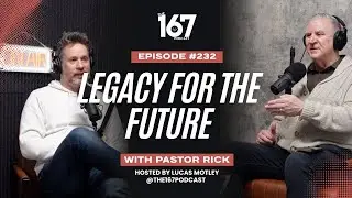 Legacy For The Future | Ep. 232