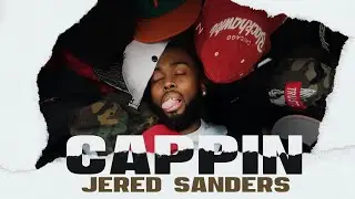 Jered Sanders - Cappin' (Get #BlackFriday3 Free On GOM Plus App)