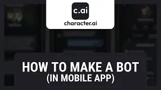 How to Make a c.ai Bot (Mobile App)