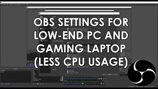 OBS SETTINGS FOR  LOW-END PC AND GAMING LAPTOP (LESS CPU USAGE) - STREAM TESTED PUBG PC