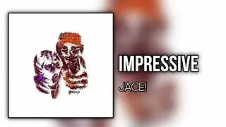 Jace! (iayze) - Impressive, ft. Summrs (prod. Lj & Thrillboy)
