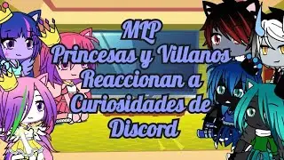 MLP Princesas y Villanos Reaccionan a Curiosidades de Discord.