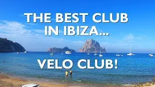 The Best Club in Ibiza - Velo Club!