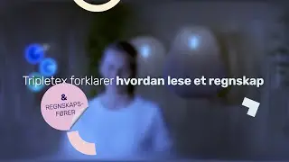 Hvordan lese et regnskap? | Tripletex forklarer