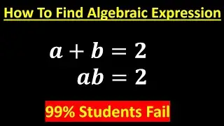How To Solve Algebraic Expression || Math Olympiad Algebra Problem || Solving Equation problem