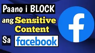 PAANO MAG BLOCK NG SENSITIVE CONTENT SA FACEBOOK