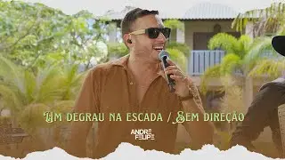 Andr&eacute; Felipe - Um Degrau na Escada / Sem dire&ccedil;&atilde;o