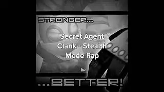 Stealth Mode Rap 🕵&zwj;♂️ - Secret Agent Clank