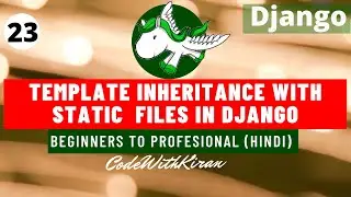 Django Tutorial - Template Inheritance with static files in Django (Hindi)