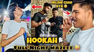 Hookah Full Night Maze 🌬️🤪 || Vlog 88 || ur yash vlogs ||