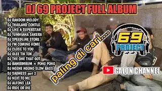 dj 69 project 2021 terbaru full album  tanpa iklan