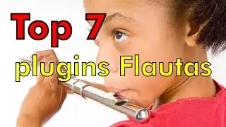 Los 7 mejores plugins vst Flauta gratis (Best Free plugins vst)