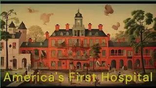 Exploring America's First Hospital