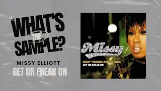Missy Elliott - Get Ur Freak On (What's The Sample?) #whatsthesample