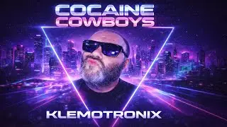 Klemotronix - Cocaine Cowboys (Original Mix)