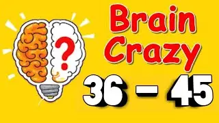 Brain Crazy IQ Challange Puzzle 36 - 45 Level Answers