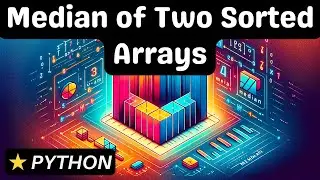 Median of Two Sorted Arrays - Python - Coding Interview Question