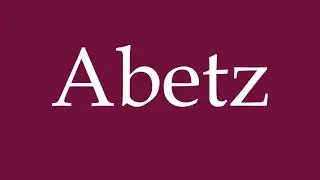 How to Pronounce ''Abetz'' Correctly in German