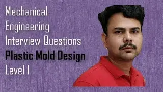 Mold Design-Mechanical Engineering Interview Questions ,Dimu's Tutorials