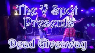 Dead Giveaway - The V Spot - Scranton, Pa. (Set 1) 10-6-17