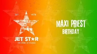 Maxi Priest - Birthday (Official Audio) | Jet Star Music