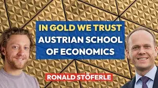 In Gold We Trust l Austrian School of Economics l Ronald St&ouml;ferle