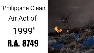 R.A. no. 8749 Philippine Clean Air Act of 1999. Huwag magsunog ng basura. | Adonis Mendoza
