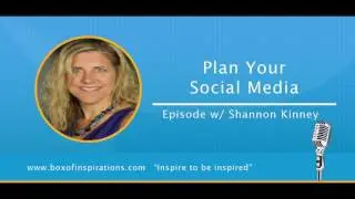 Plan Your Social Media w/ Shannon Kinney - 013