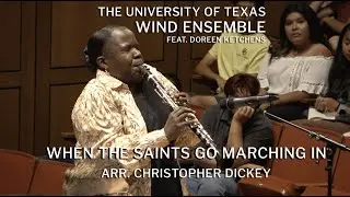 The University of Texas Wind Ensemble - When the Saints Go Marching In, featuring Doreen Ketchens
