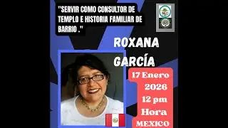 Servir como Consultor de Templo e Historia Familiar de Barrio por Roxana Garc&iacute;a