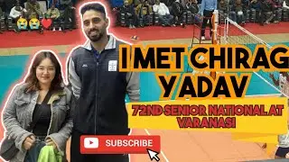 Finallyyyyyyy 😭❤️I met Chirag Yadav || 72nd Senior nationals || Varanasi #volleyball #ChiragYadav 