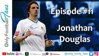 #11 - Jonathan Douglas Interview | Only Football Fans Podcast