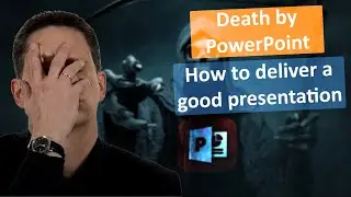 How to deliver a good presentation and avoid Death by Powerpoint!