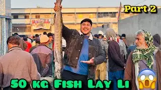 Fishery Say 50 Kilo Machli Li 🐠🐟 | Part 2