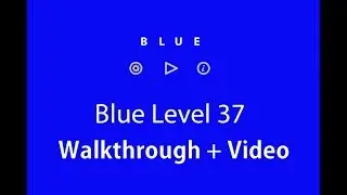 Blue Level 37 Walkthrough and Hints (Bart Bonte)