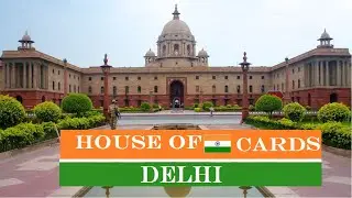 Delhi in House of Cards Style I Symbols of Indian Democracy | Best Places in Delhi Time-lapse