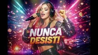 Nunca Desisti | Remix Pop Dance Feminino 🎧 M&uacute;sica de Supera&ccedil;&atilde;o