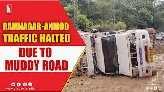 Ramnagar-Anmod Traffic Halted Due To Muddy Road