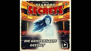 Seaport Secrets 8 - Die geisterhafte Gestalt von Katja Behnke | Vollst&auml;ndiges H&ouml;rbuch